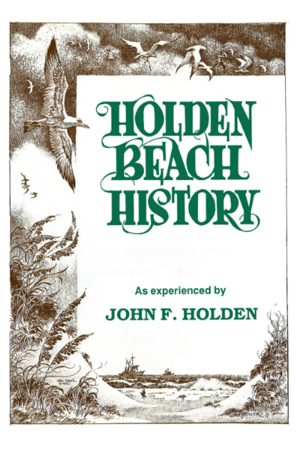Book Cover of Holden Beach History: As Experienced by John F. Holden